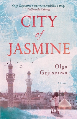 City of Jasmine by Olga Grjasnowa