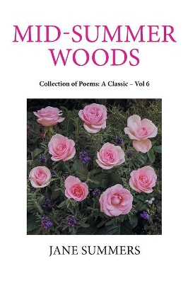 Mid-Summer Woods: Collection of Poems: a Classic - Vol 6 book