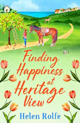 Finding Happiness at Heritage View: A heartwarming, feel-good read from Helen Rolfe by Helen Rolfe