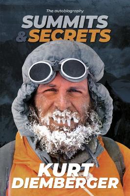 Summits and Secrets: The Kurt Diemberger autobiography book