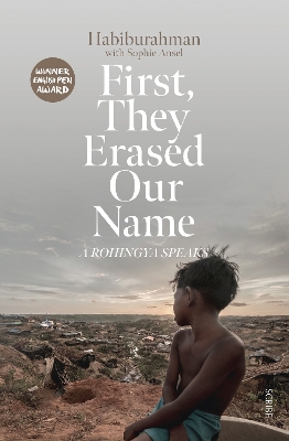 First, They Erased Our Name: a Rohingya speaks by Habiburahman