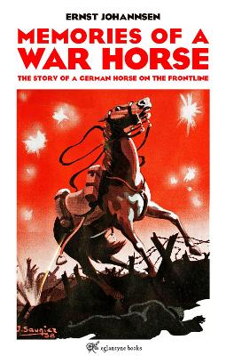 Memories of a War Horse: The Story of a German Horse on the Frontline book