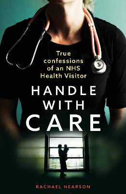 Handle With Care: Confessions of an NHS Health Visitor book