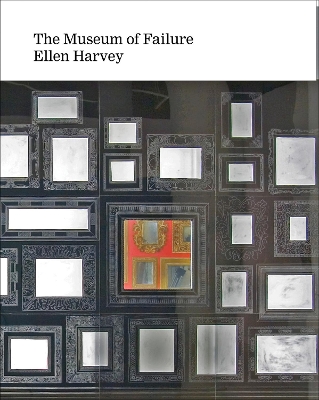 Ellen Harvey - the Museum of Failure book