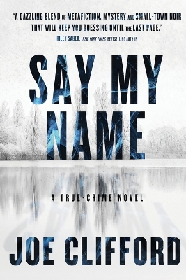 Say My Name: A True-Crime Novel book