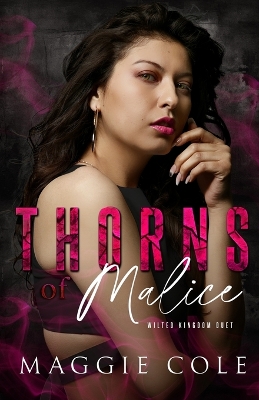 Thorns of Malice: A Dark College Bully Romance by Maggie Cole