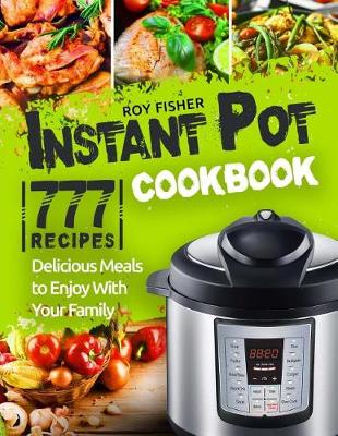 Instant Pot Cookbook by Roy Fisher