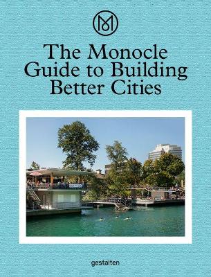 The Monocle Guide to Building Better Cities book