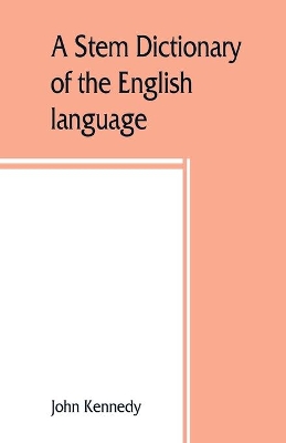 A stem dictionary of the English language: for use in elementary schools book