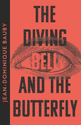 The Diving-Bell and the Butterfly by Jean-Dominique Bauby