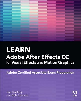 Learn Adobe After Effects CC for Visual Effects and Motion Graphics book