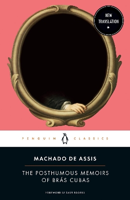The Posthumous Memoirs of Bras Cubas by Machado De Assis