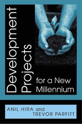 Development Projects for a New Millennium by Anil Hira