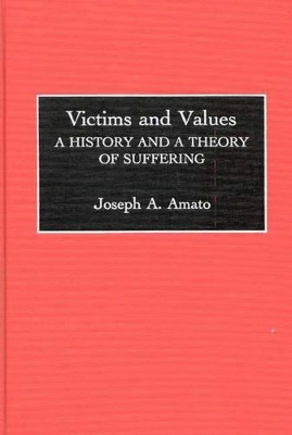 Victims and Values by Joseph A. Amato