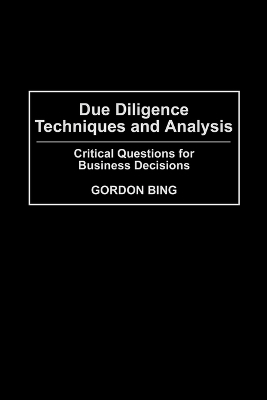 Due Diligence Techniques and Analysis by Gordon Bing