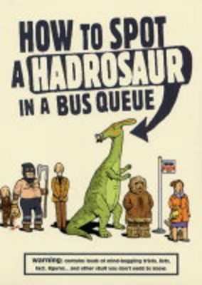 How to Spot a Hadrosaur in a Bus Queue book