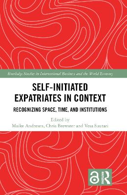 Self-Initiated Expatriates in Context: Recognizing Space, Time, and Institutions by Maike Andresen