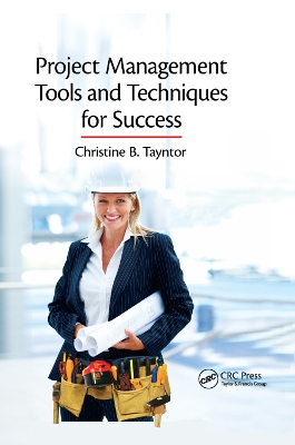 Project Management Tools and Techniques for Success by Christine B. Tayntor