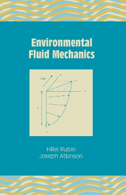 Environmental Fluid Mechanics by Hillel Rubin