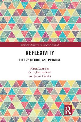 Reflexivity: Theory, Method, and Practice by Karen Lumsden