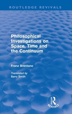 Philosophical Investigations on Time, Space and the Continuum book