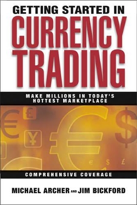 Getting Started in Currency Trading: Winning in Today's Hottest Marketplace book