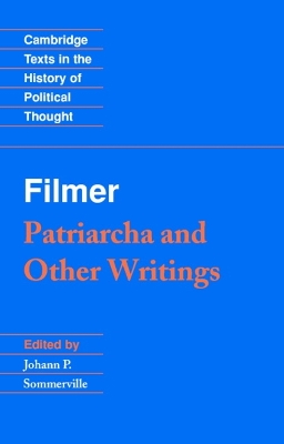 Filmer: 'Patriarcha' and Other Writings book