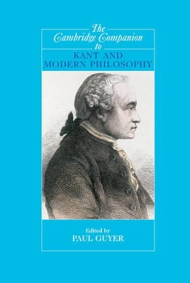 The Cambridge Companion to Kant and Modern Philosophy by Paul Guyer