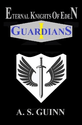 Eternal Knights of Eden I: Guardians book