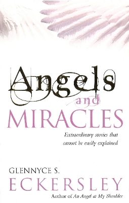 Angels And Miracles: Modern day miracles and extraordinary coincidences book