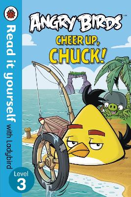 Angry Birds: Cheer Up, Chuck - Read it yourself with Ladybird book