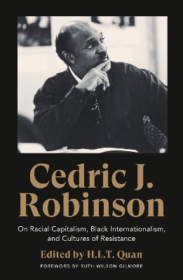Cedric J. Robinson: On Racial Capitalism, Black Internationalism, and Cultures of Resistance book