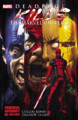 Deadpool Kills The Marvel Universe book