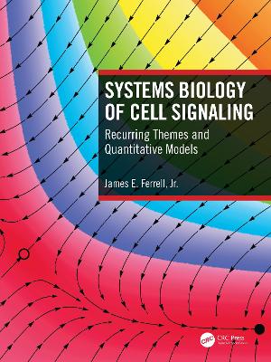 Systems Biology of Cell Signaling: Recurring Themes and Quantitative Models book