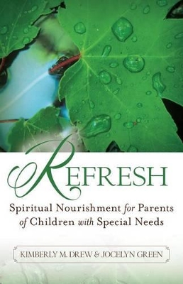 Refresh: Spiritual Nourishment for Parents of Children with Special Needs book