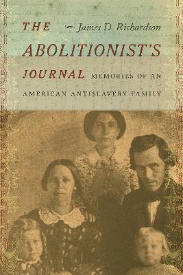 The Abolitionist's Journal: Memories of an American Antislavery Family book