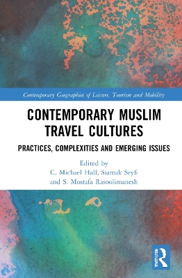 Contemporary Muslim Travel Cultures: Practices, Complexities and Emerging Issues book