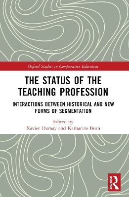 The Status of the Teaching Profession: Interactions Between Historical and New Forms of Segmentation book