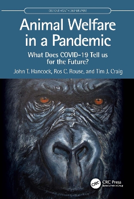 Animal Welfare in a Pandemic: What Does COVID-19 Tell us for the Future? by John T. Hancock