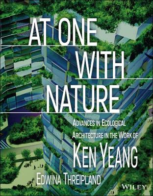 At One with Nature: Advances in Ecological Architecture in the Work of Ken Yeang book