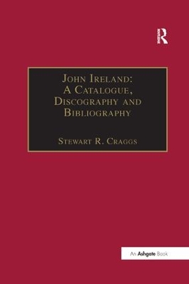 John Ireland: A Catalogue, Discography and Bibliography book