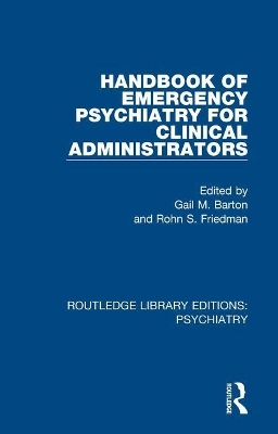 Handbook of Emergency Psychiatry for Clinical Administrators by Gail M. Barton