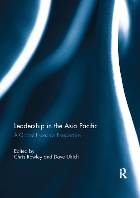 Leadership in the Asia Pacific: A Global Research Perspective by Chris Rowley