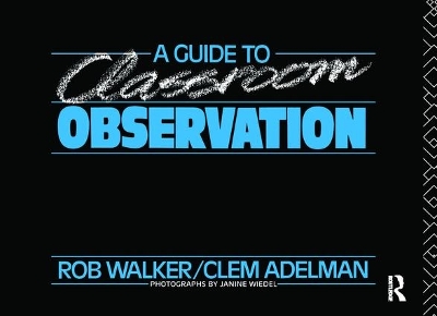 A Guide to Classroom Observation by Clement Adelman