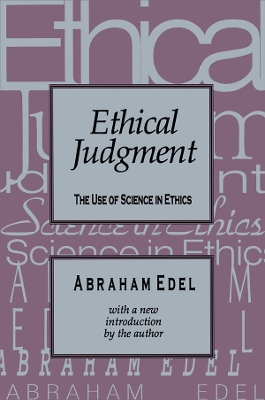 Ethical Judgment: The Use of Science in Ethics book