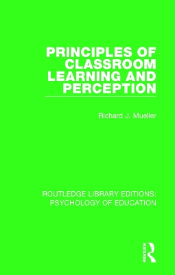 Principles of Classroom Learning and Perception by Richard J. Mueller