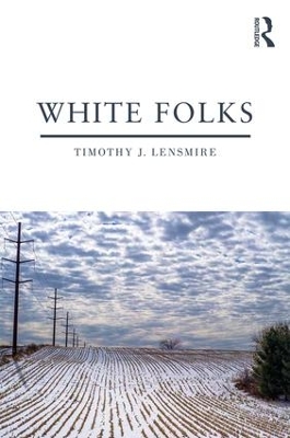 White Folks by Timothy J. Lensmire