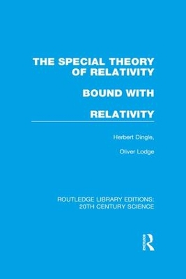 The Special Theory of Relativity Bound with Relativity: A Very Elementary Exposition by Herbert Dingle