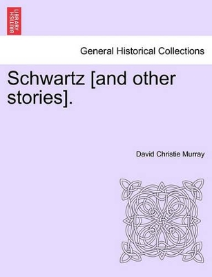 Schwartz [And Other Stories]. by David Murray