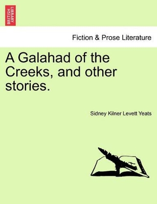 A Galahad of the Creeks, and Other Stories. book